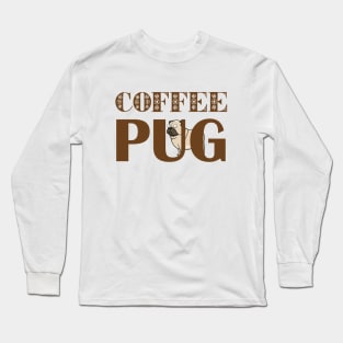 coffee Pug Long Sleeve T-Shirt